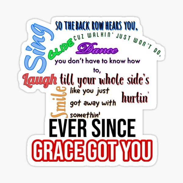 Grace Got You Sticker Poster