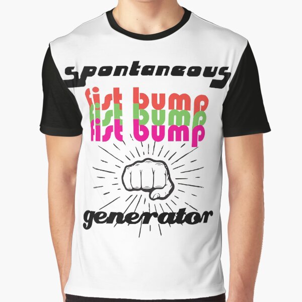 Spontaneous Fist Bump Generator Graphic T-Shirt