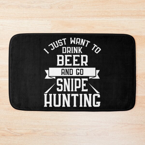 Item preview, I Just Want to Drink Beer and go Snipe Hunting designed and sold by Gold Wings Tees.