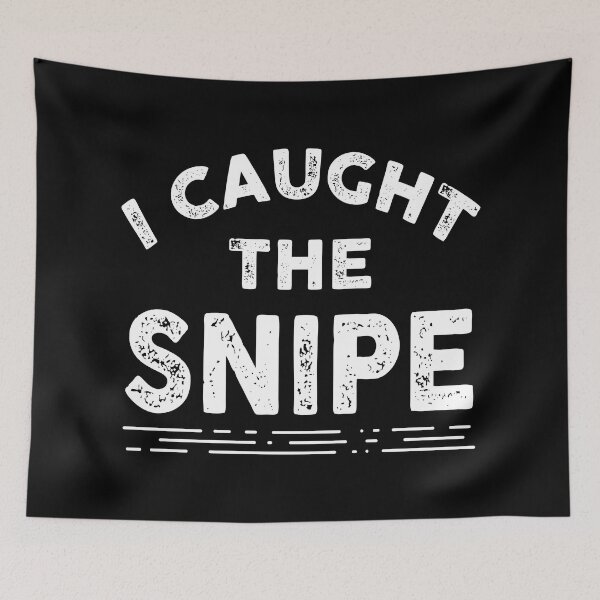 Item preview, I Caught the Snipe. Funny Snipe Hunting designed and sold by Gold Wings Tees.