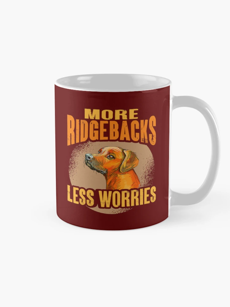 Thumbnail 3 of 6, Coffee Mug, Rhodesian Ridgeback More Ridgebacks Less Worries Ridgeback 14 designed and sold by Positiv3Arts.