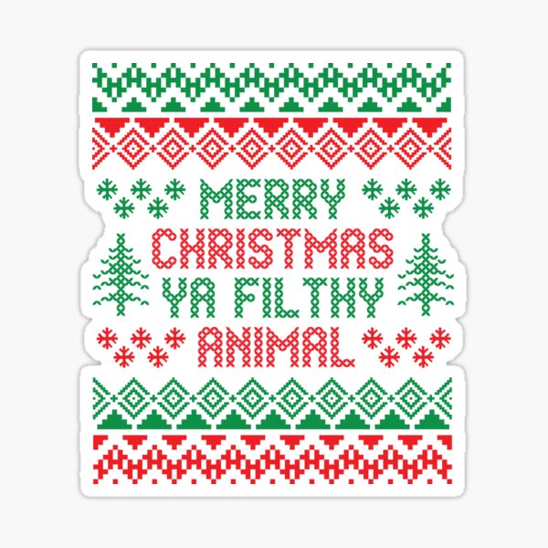 Merry Christmas Ya Filthy Animal Funny Sticker