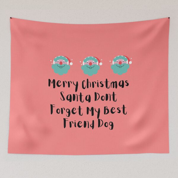Item preview, Merry Christmas Santa Dont Forget My Best Friend Dog designed and sold by Ghanshyam butik.