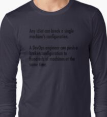 Any idiot can break a single machine Long Sleeve T-Shirt