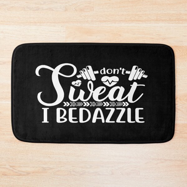 Item preview, Don't sweat i bedazzle designed and sold by phassystore.