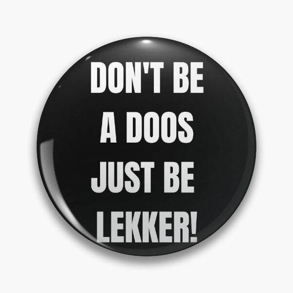 Item preview, Don't be a doos Just be lekker - South African designed and sold by Huesoffun.