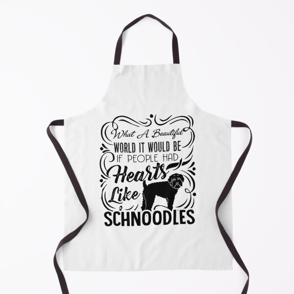 Item preview, What A Beautiful World It Would Be If People Had Hearts Like Schnoodles designed and sold by UnknownArtistt.