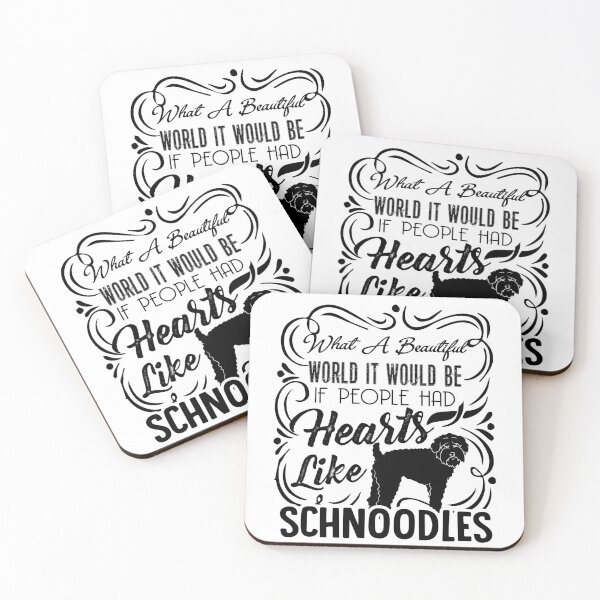 Item preview, What A Beautiful World It Would Be If People Had Hearts Like Schnoodles designed and sold by UnknownArtistt.