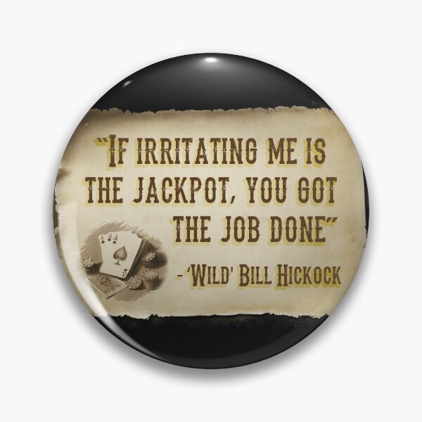 Item preview, Try not to bother Wild Bill... designed and sold by Imagequest.