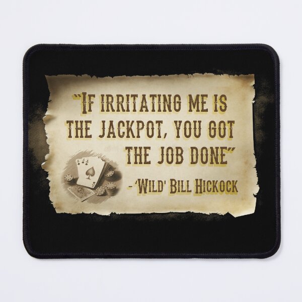 Item preview, Try not to bother Wild Bill... designed and sold by Imagequest.