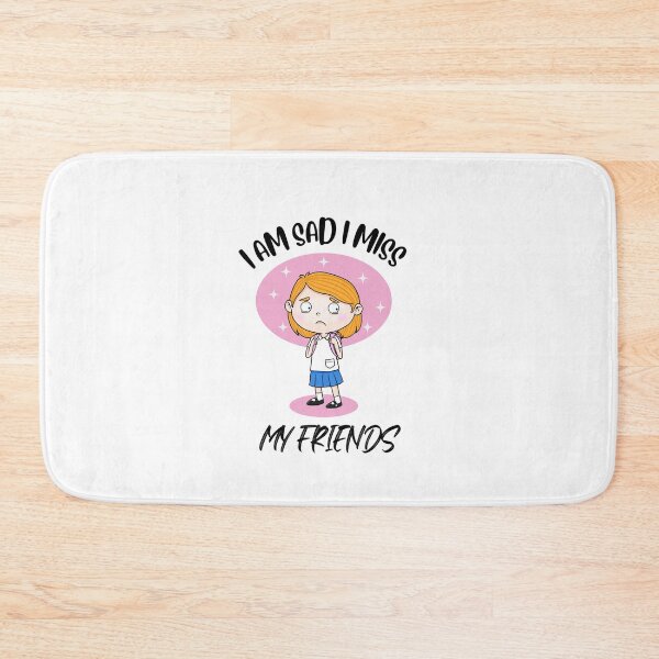 Item preview, I Am Sad I Miss My Friends designed and sold by ColourTrials.