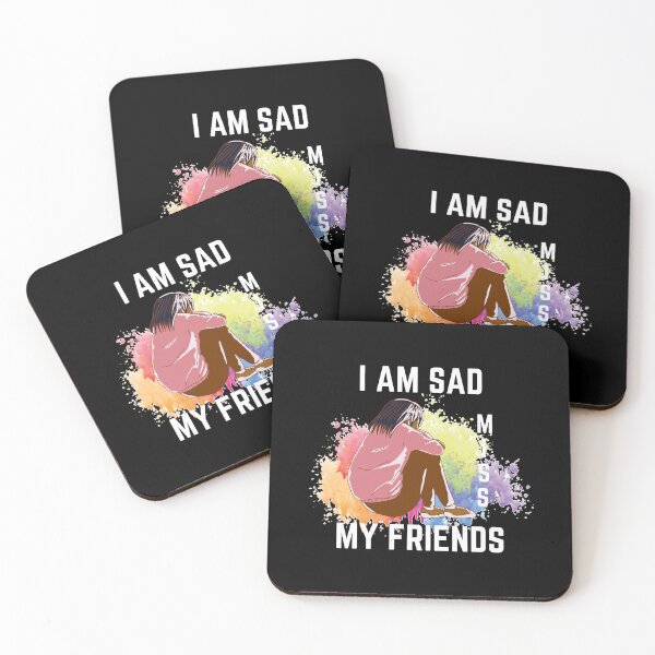 Item preview, Copy of I Am Sad I Miss My Friends designed and sold by ColourTrials.