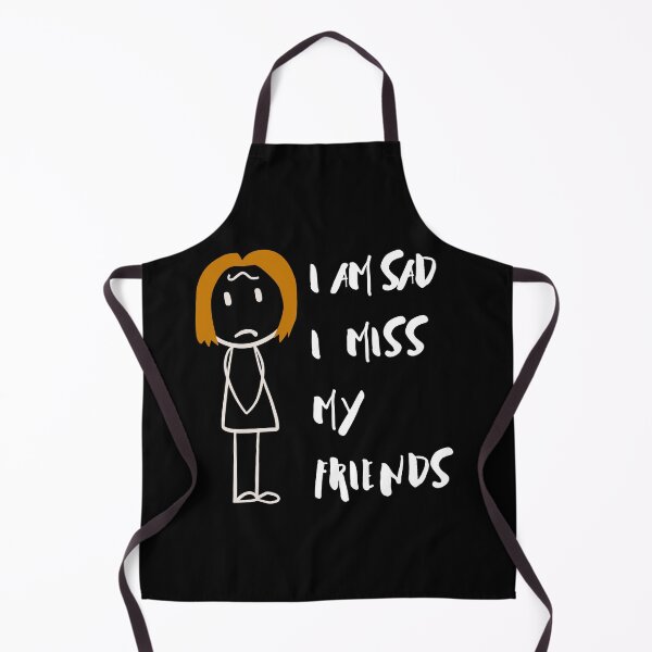 Item preview, I Am Sad I Miss My Friends designed and sold by ColourTrials.
