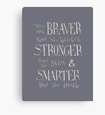 You are Braver Canvas Print