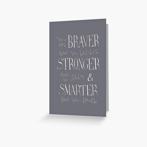 You are Braver Greeting Card
