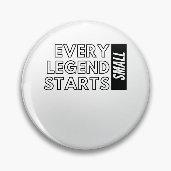 Item preview, Every Legend Starts Small20 designed and sold by HouseofParbs.