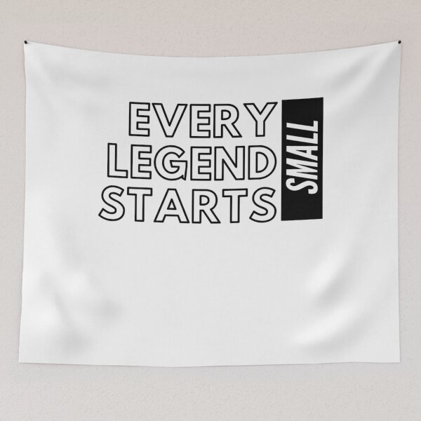 Item preview, Every Legend Starts Small20 designed and sold by HouseofParbs.
