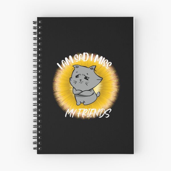 Item preview, I Am Sad I Miss My Friends designed and sold by ColourTrials.