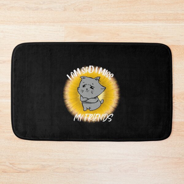 Item preview, I Am Sad I Miss My Friends designed and sold by ColourTrials.
