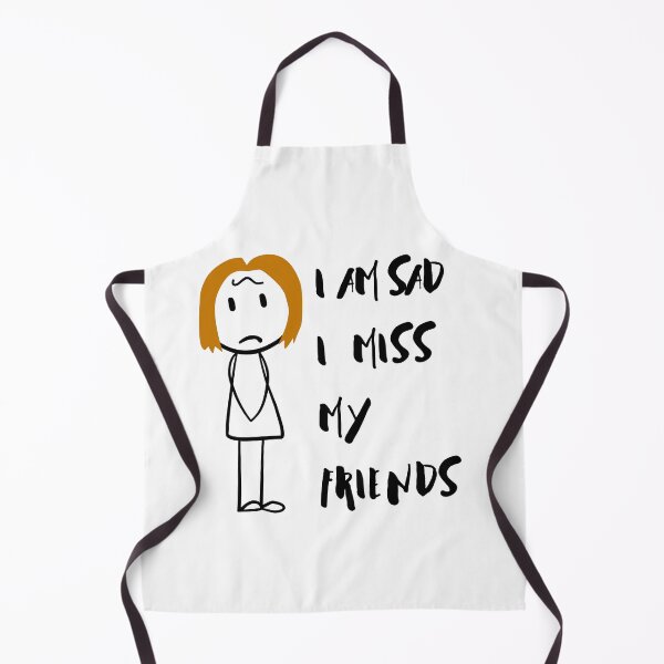 Item preview, I Am Sad I Miss My Friends designed and sold by ColourTrials.