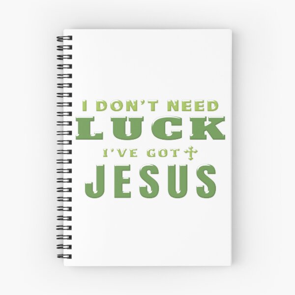 Item preview, I DON'T NEED LUCK I'VE GOT JESUS,LUCK,I DON'T NEED,I'VE GOT JESUS,JESUS designed and sold by UZEOKI.