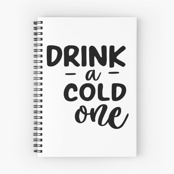 Item preview, drink a cold one shirt, drink a cold one   designed and sold by galvinitjeth.