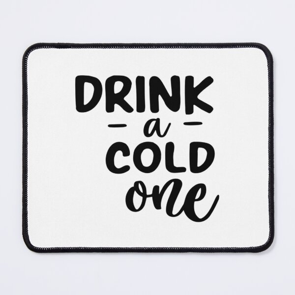 Item preview, drink a cold one shirt, drink a cold one   designed and sold by galvinitjeth.