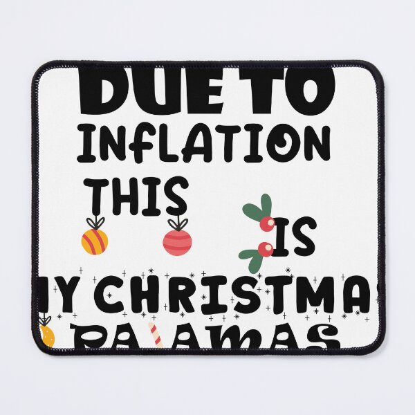 Item preview, Due To Inflation This Is My Christmas Pajama funny gift  designed and sold by yxmi21.