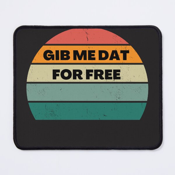 Item preview, GIB ME THAT FOR FREE designed and sold by gulnaz797.