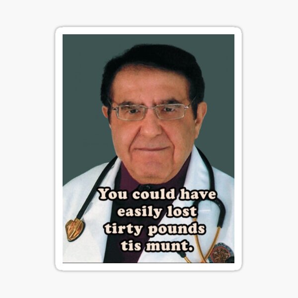 Dr Nowzaradan, Dr Now, You Could Have Easily Lost Tirty Pounds