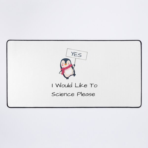 Item preview, Yes I Would Like to Science Please Penguin designed and sold by TheStyleClub ⭐⭐⭐⭐⭐.
