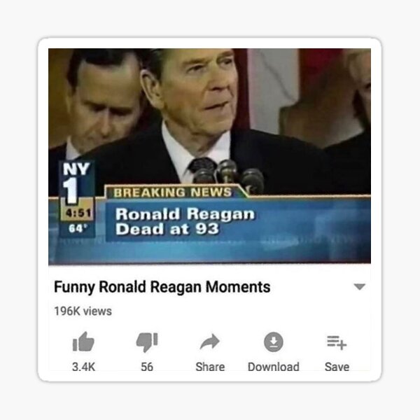 Item preview, Funny Ronald Reagan Moments (Dead at 93) Meme designed and sold by fergyfilms.