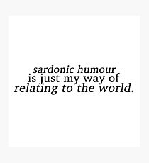Sardonic Humour 1 Photographic Print