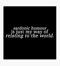 Sardonic Humour 2 Photographic Print