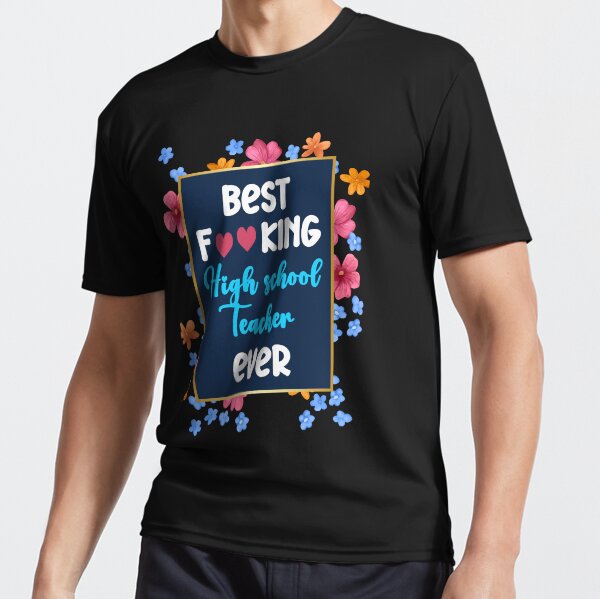 High school teacher Best ever Active T-Shirt