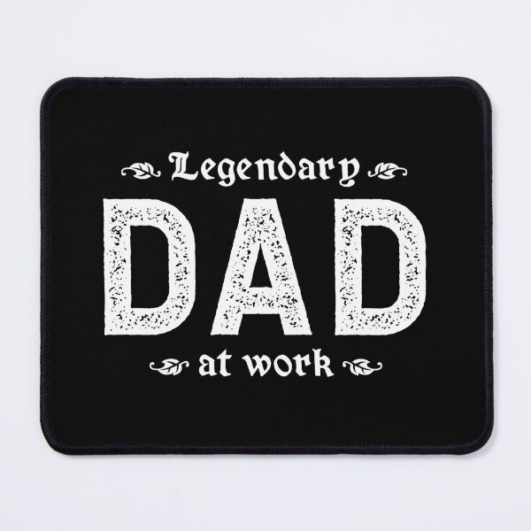 Item preview, Legendary Dad At Work designed and sold by TimespunThreads.