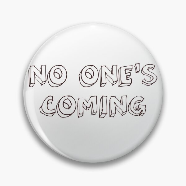 Item preview, NO ONE'S COMING designed and sold by 1MILLIONPUSHUPS.
