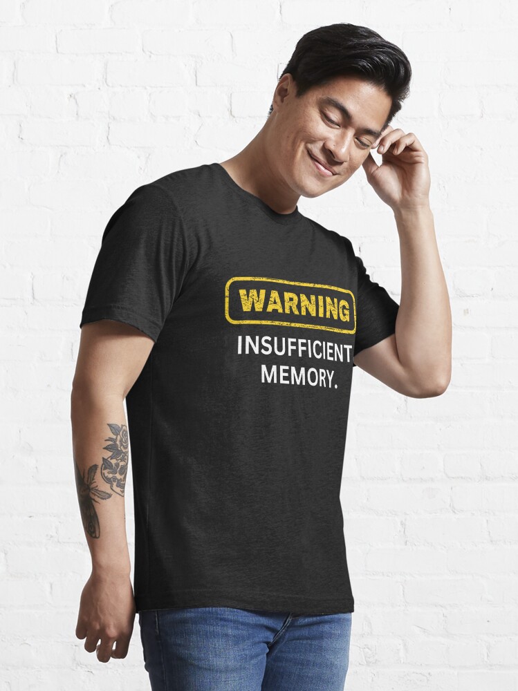 warning insufficient memory t shirt