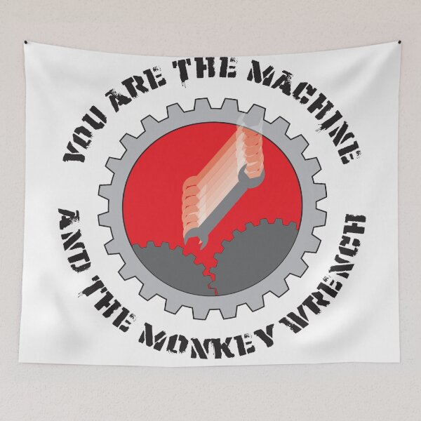 Item preview, YOU ARE THE MACHINE & THE MONKEY WRENCH designed and sold by ACME PROPAGANDAWORX.