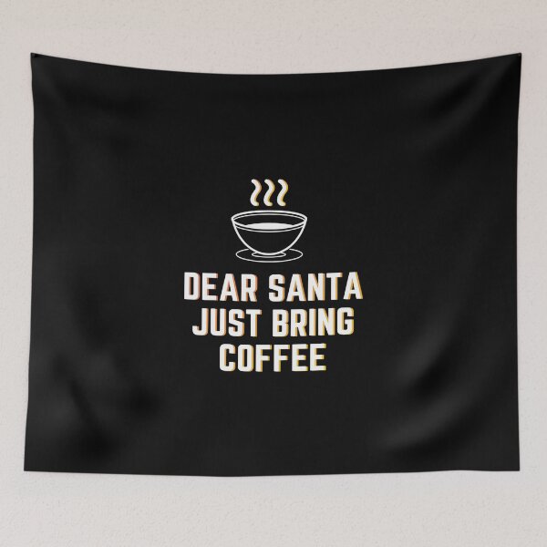 Item preview, Dear Santa Just Bring Coffee designed and sold by ZAKARIA BOUMAZA.