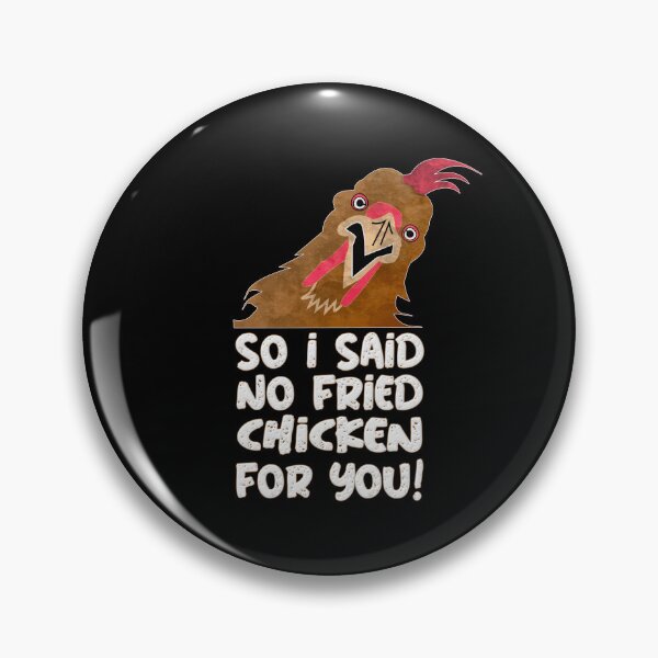 Item preview, So I Said No Fried Chicken For You! designed and sold by franktact.