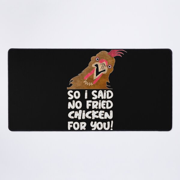 Item preview, So I Said No Fried Chicken For You! designed and sold by franktact.