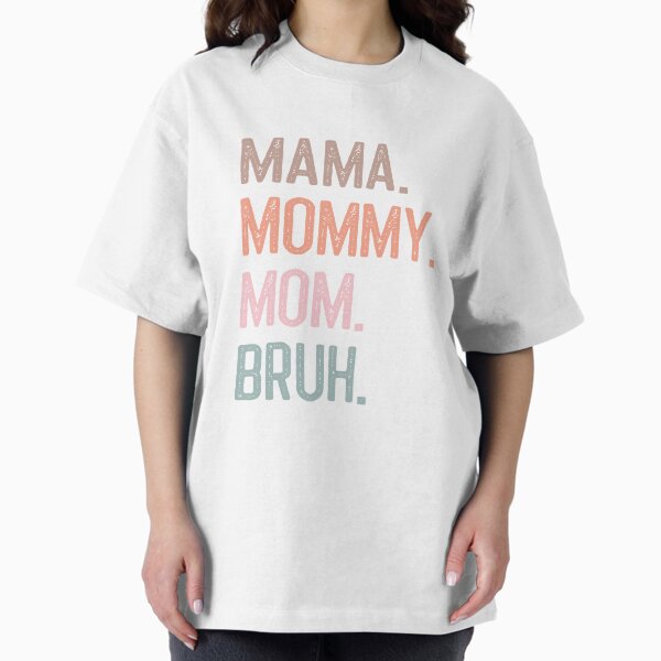Item preview, Mama Mommy Mom Bruh  designed and sold by formylovelydog.