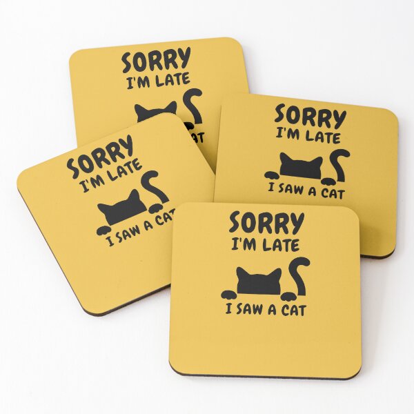 Item preview,   Sorry I M Late I Saw A Cat designed and sold by Ahmed  Feki.