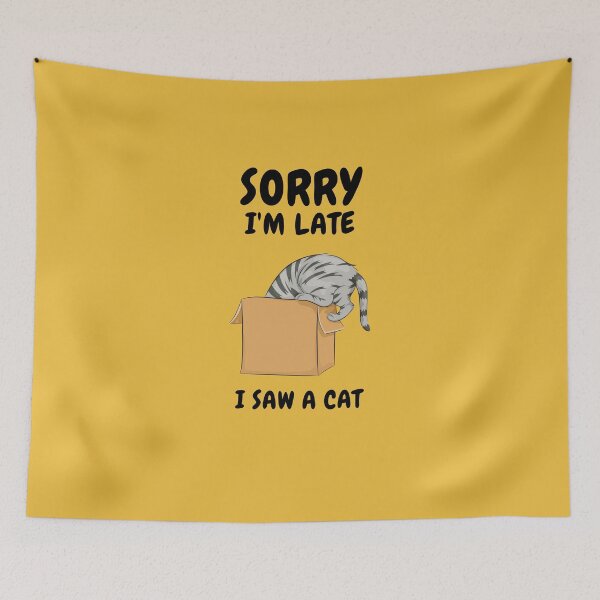 Item preview,   Sorry I M Late I Saw A Cat designed and sold by Ahmed  Feki.