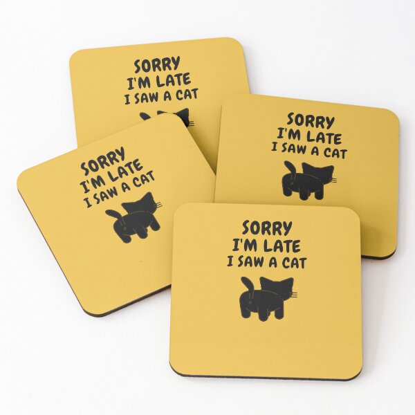 Item preview,   Sorry I M Late I Saw A Cat designed and sold by Ahmed  Feki.