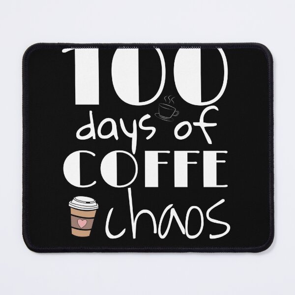 Item preview, 100 days of coffe and choas designed and sold by Review ⭐⭐⭐⭐⭐ (3,109).