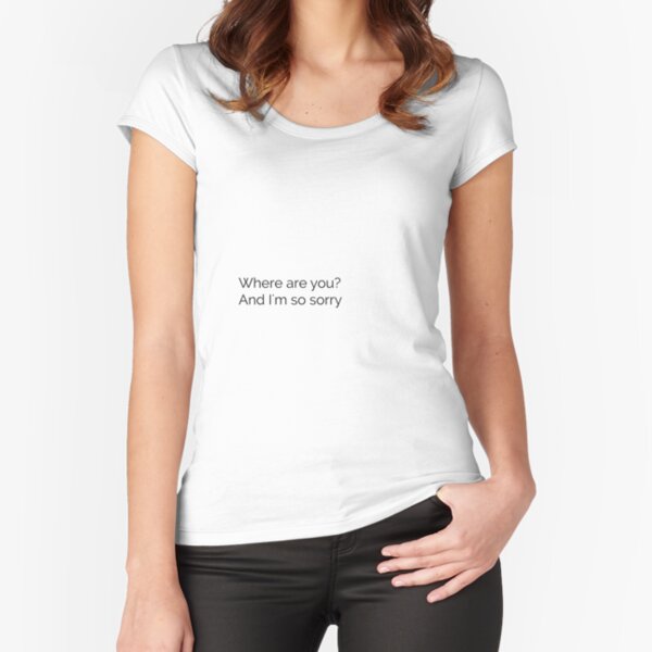 "Where are you? And I'm so sorry — Blink182 Lyrics" Tshirt by