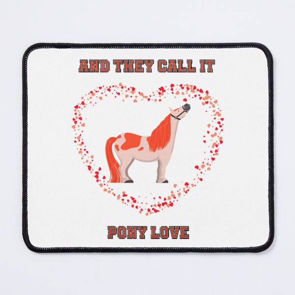 Item preview, And they call it pony love,boy and girl pony lovers, hippophiliac, horse moms, horse dads designed and sold by allycat57.