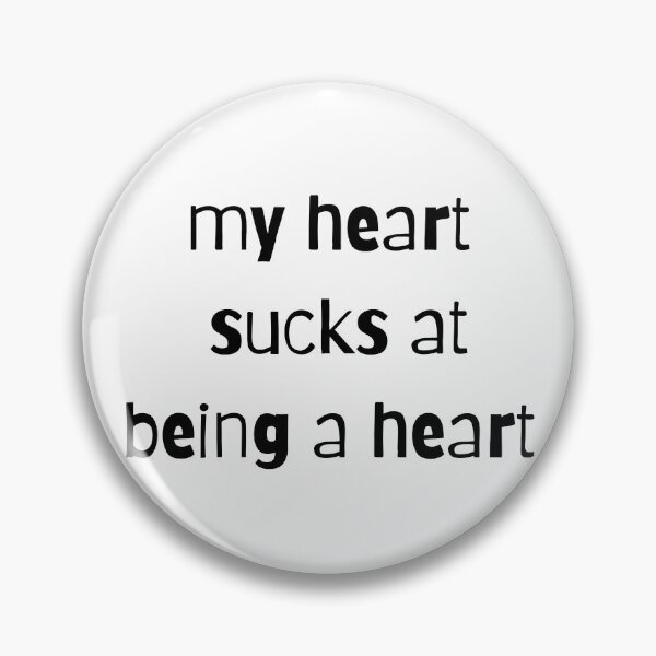 Item preview, my heart sucks at being a heart designed and sold by med-artist.